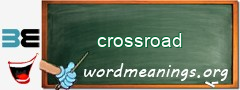 WordMeaning blackboard for crossroad